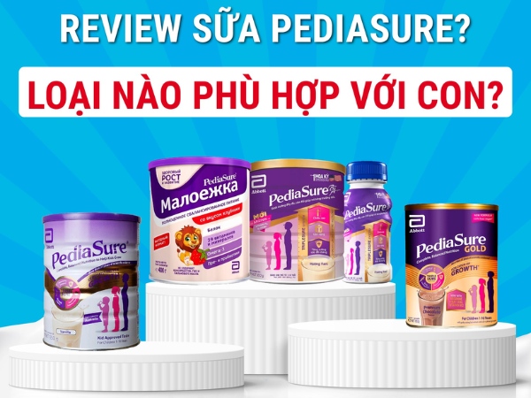 danh-gia-sua-pediasure-loai-nao-phu-hop-voi-con-nhat