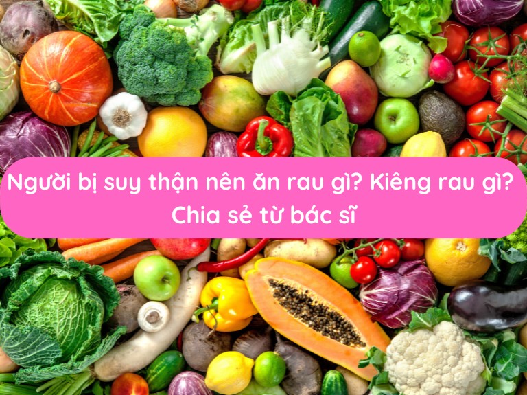 nguoi-bi-suy-than-nen-an-rau-gi-kieng-rau-gi