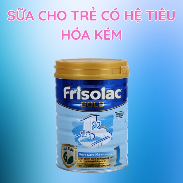 SỮA FRISOLAC GOLD 1 cho trẻ hệ tiêu hóa kém