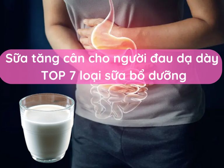 sua-tang-can-cho-nguoi-dau-da-day