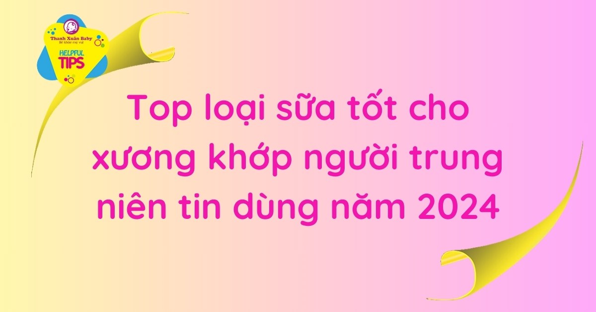 sua-tot-cho-xuong-khop-nguoi-trung-nien-duoc-tin-dung-nhat