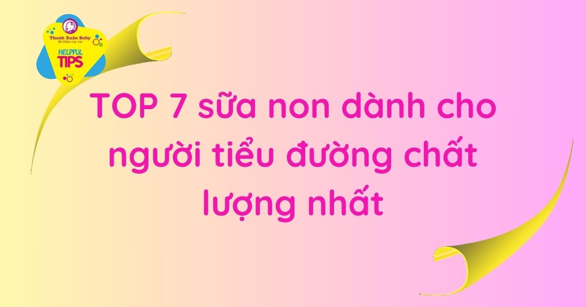 sua-non-danh-cho-nguoi-tieu-duong-chat-luong-nhat