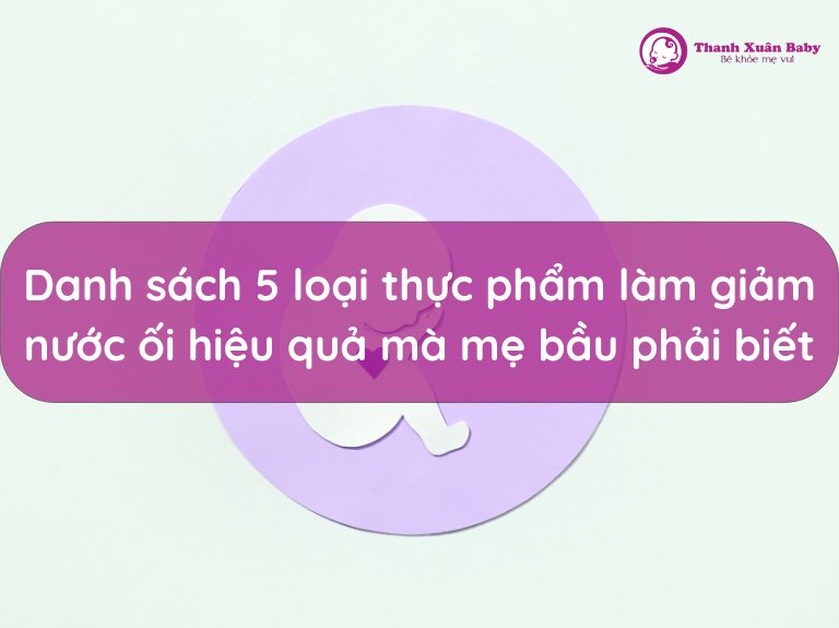 thuc-pham-lam-giam-nuoc-oi-hieu-qua-ma-me-bau-phai-biet