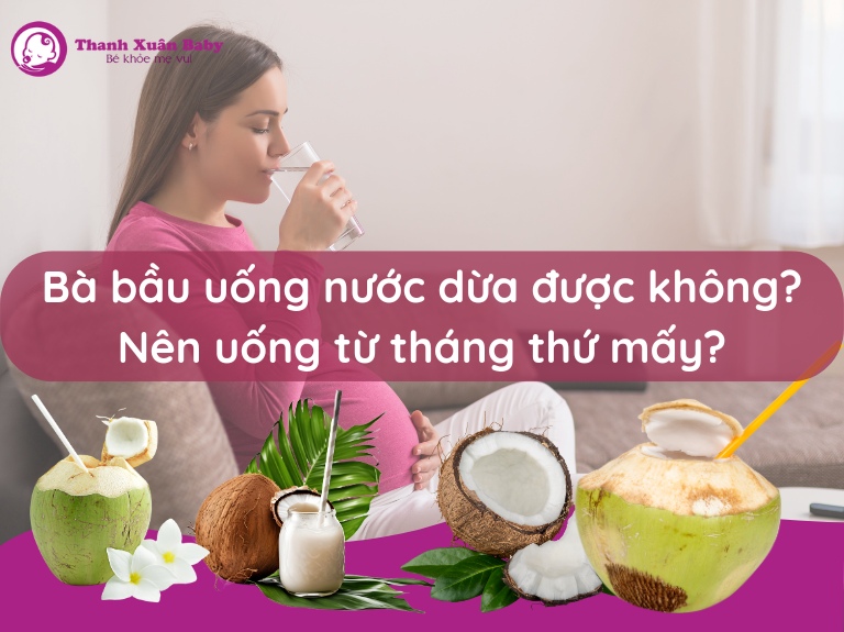 ba-bau-uong-nuoc-dua-duoc-khong-nen-uong-tu-thang-thu-may