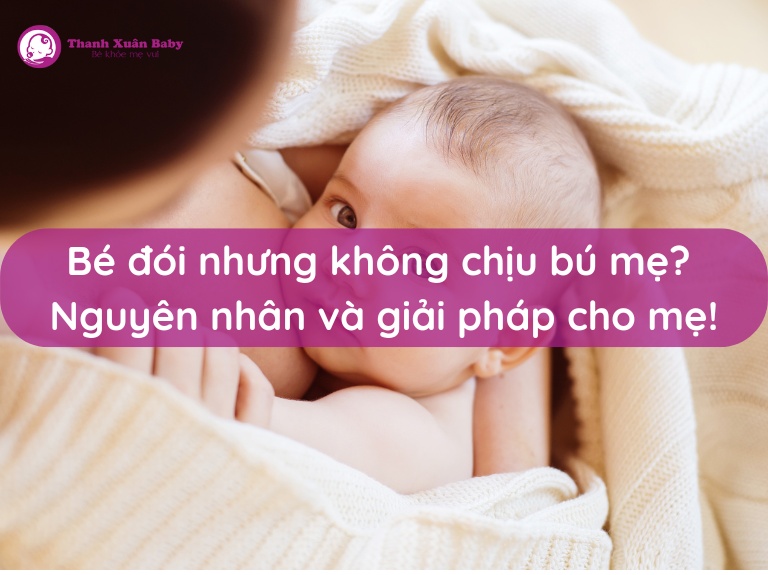 be-doi-nhung-khong-chiu-bu-me-nguyen-nhan-va-giai-phap-cho-me