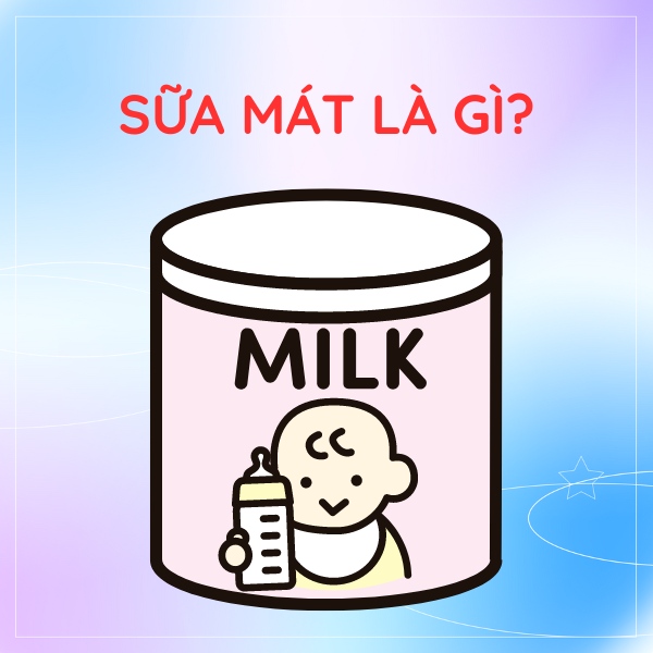 sữa mát là gì?