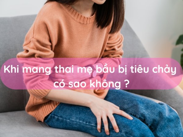 khi-mang-thai-me-bau-bi-tieu-chay-co-sao-khong