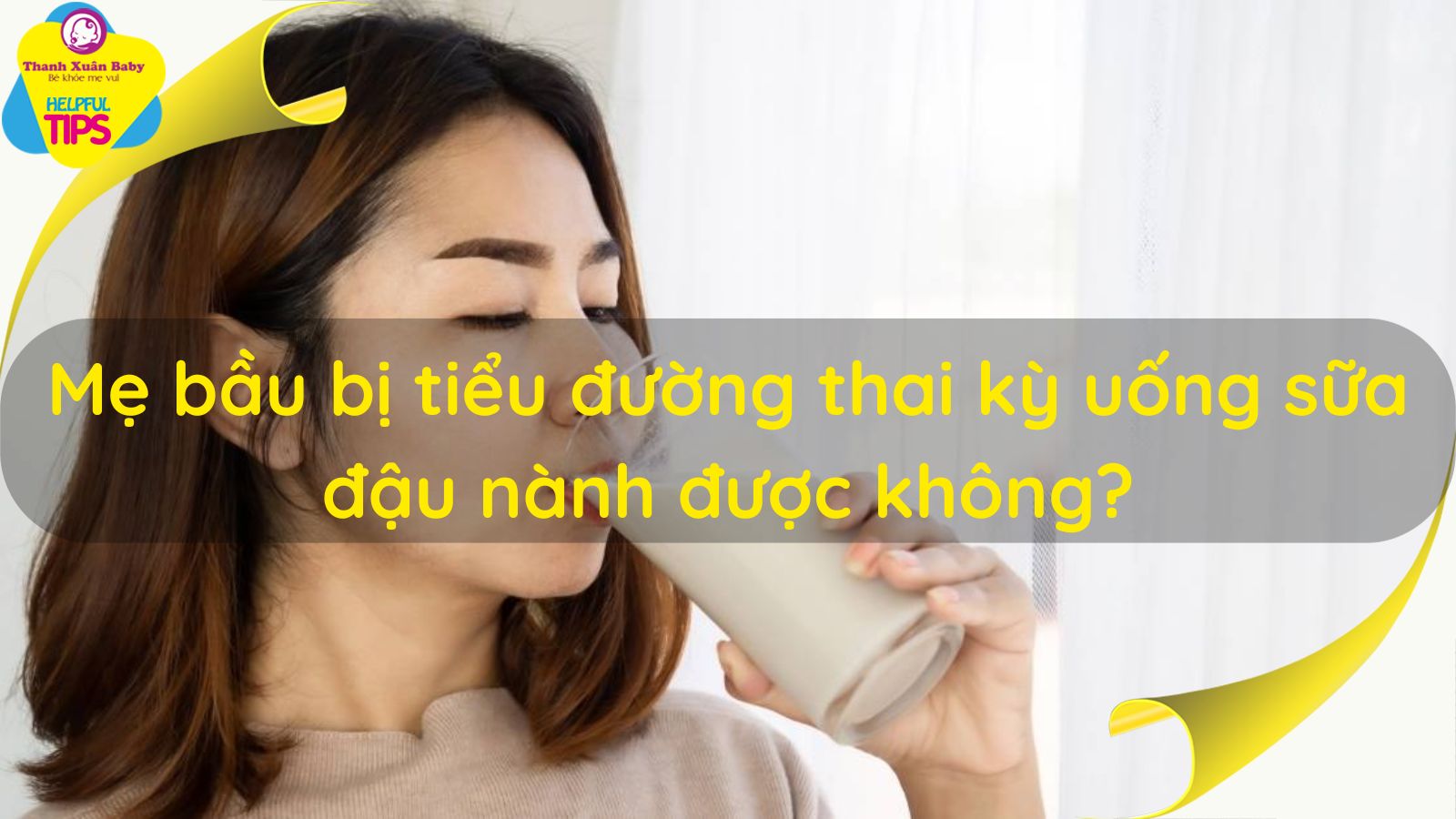 me-bau-bi-tieu-duong-thai-ky-uong-sua-dau-nanh-duoc-khong