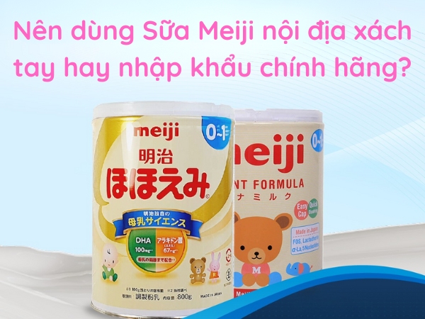 Nên dùng sữa Meiji nào cho con?