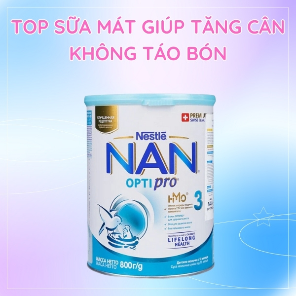 Sữa Nan Nga là sự lựa chọn tuyệt vời cho trẻ muốn tăng cân và hạn chế tình trạng táo bón