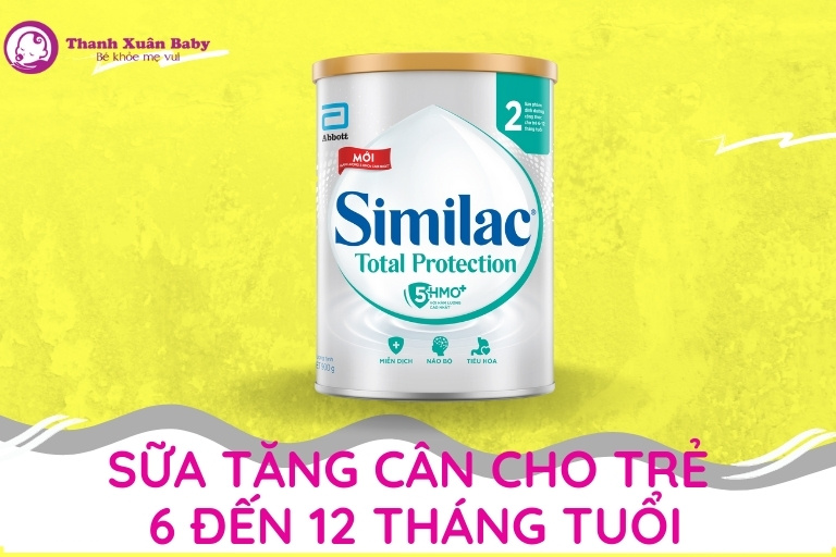 sữa tăng cân cho bé từ 6-12 tháng tuổi