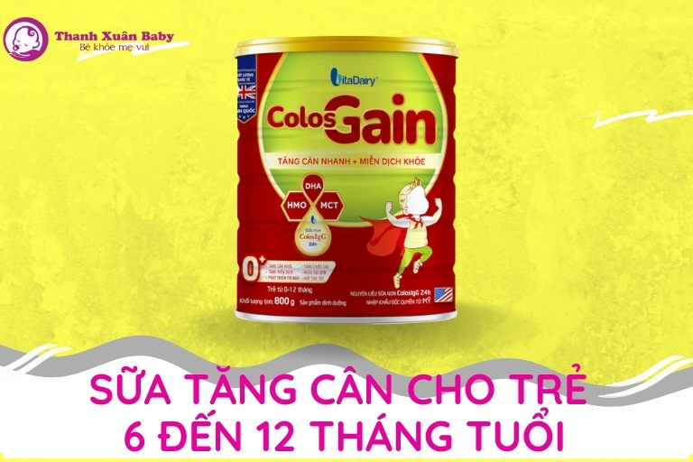 sữa tăng cân cho trẻ từ 6-12 tháng tuổi