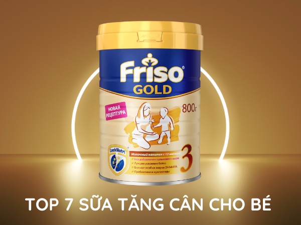 Sữa bột tăng cân cho bé - Sữa Friso Gold 3