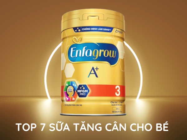 Sữa tăng cân cho bé - top 1: Sữa bột Enfagrow A+ số 3